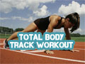 Fast Total Body Track Workout